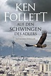 Der neue Thriller von Ken Follett: Auf den Schwingen des Adlers ...