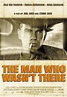 The Man Who Wasn't There Poster #3 - Internet Movie Poster Awards ...