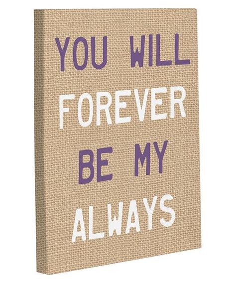 Another Great Find On Zulily Forever Be My Always Canvas Wall Art