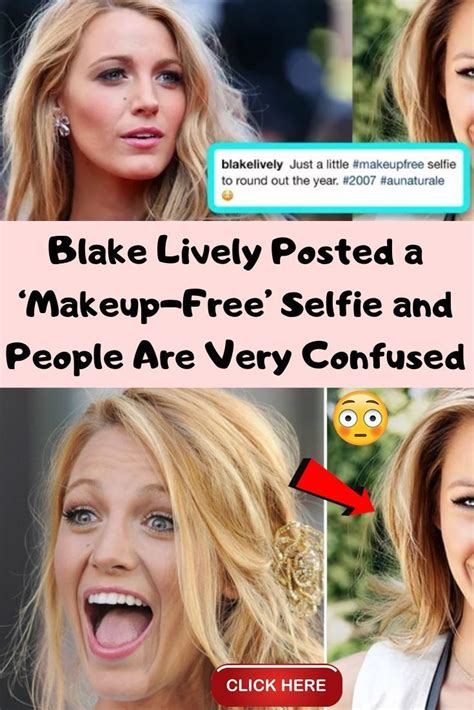 Blake Lively Posted A ‘makeup Free’ Selfie And People Are Very Confused Blake Lively Free