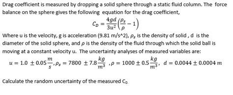 Solved Drag Coefficient Is Measured By Dropping A Solid S