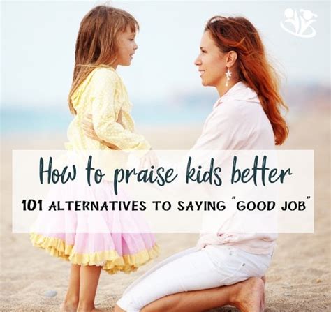 101 Alternatives To Saying Good Job To Your Kids Kidminds