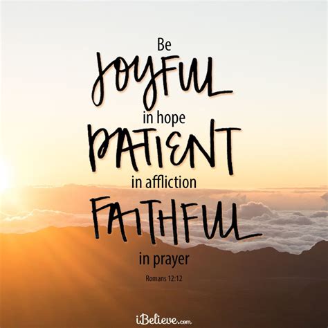 Romans 12 12 Be Joyful In Hope Patient In Affliction Faithful