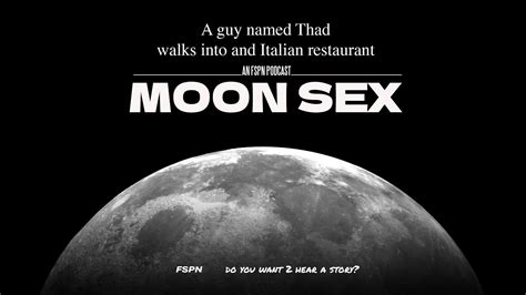 Moon Sex Thad Roberts Youtube