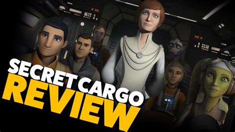Star Wars Rebels Secret Cargo Review Youtube
