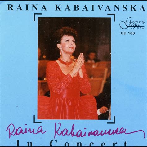 ‎Raina Kabaivanska in concert by Raina Kabaivanska, Bulgarian National
