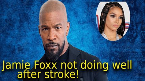 Jamie Foxx Not Doing Well After Stroke In Serious Condition Director