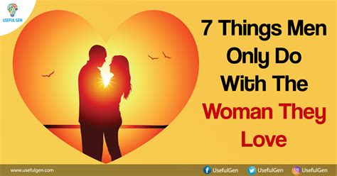 7 Things Men Only Do With The Woman They Love