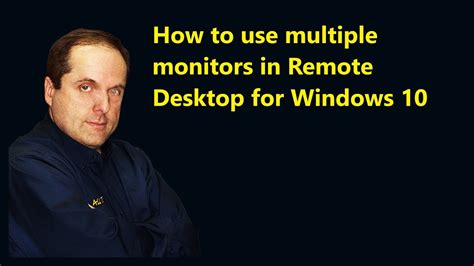 How To Use Multiple Monitors In Remote Desktop For Windows 10 Youtube