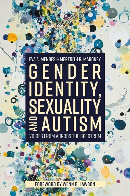 Gender Identity Sexuality And Autism By Eva A Mendes Hachette Uk