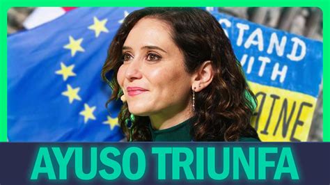 Ayuso Triunfa En Europa Youtube