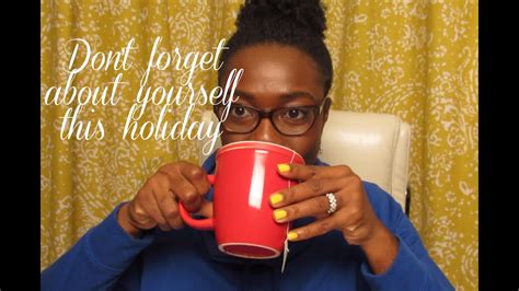 Dont Forget About Yourself This Holiday Jenellbstewart Youtube