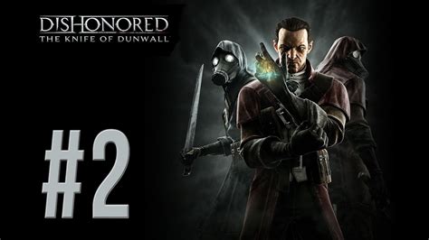Dishonored Knife Of Dunwall Dlc Walkthrough Pt 2 The Rothwild