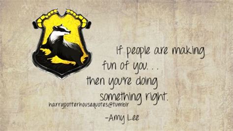 Hufflepuff refers to one of four hogwarts houses in the harry potter series by j.k. Hufflepuff quote -Amy Lee #tumblr | Harry potter houses ...