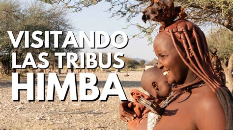 Tribus Himba Descubriendo Las Maravillas De Namibia Youtube