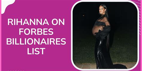 Rihanna Makes Her Debut On Forbes Annual Billionaires List Described As Barbados First