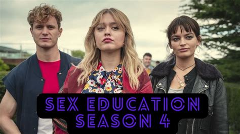 Sex Education Season 4 When Will The Season 4 Come Out