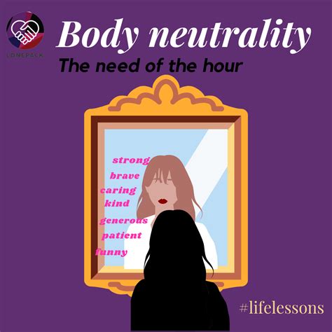 Body Neutrality Accepting And Appreciating Our Reality The Lonepack Blog