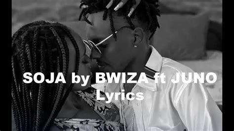 Soja Bwiza Ft Juno Kizigenzaofficial Lyrics Youtube