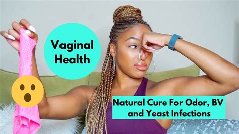 Hacks To Cure Bv Yeast Infection And Vaginal Odor Works In