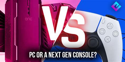 Gaming Pc Vs Next Gen Console Which Should You Buy