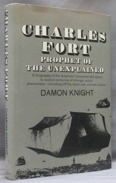 Charles Fort Prophet Of The Unexplained Charles Fort Damon Knight