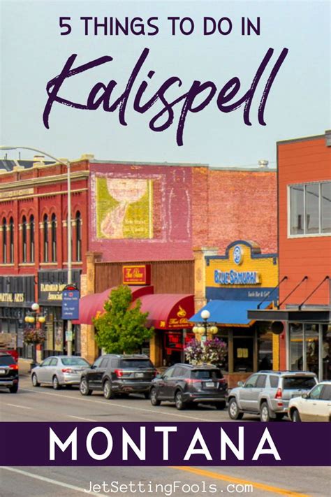 The 5 Best Things To Do In Kalispell Montana Jetsetting Fools