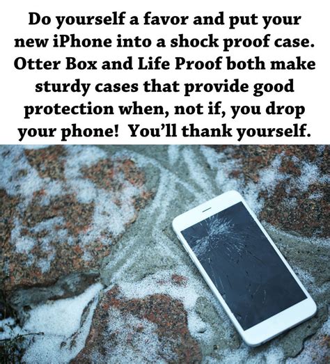 Do Yourself A Favor And Put Your New Iphone In A Shock Proof Case