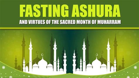 Fasting Ashura And Virtues Of The Sacred Month Of Muharram Muharram