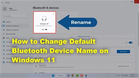 How To Rename Bluetooth Devices In Windows 11 Youtube