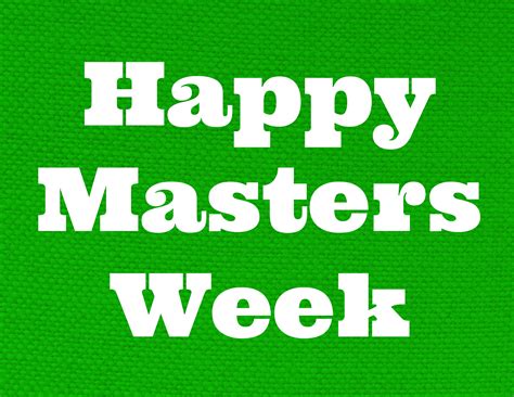 Happy Masters Week