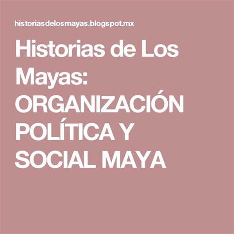 Álbumes 94 Foto Cual Es La Organización Social De Los Mayas Actualizar