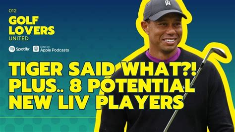 What Did Tiger Woods Say Plus 8 Golfers Who May Move To LIV In 2024