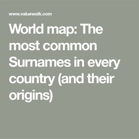 World Map The Most Common Surnames In Every Country And Their Origins