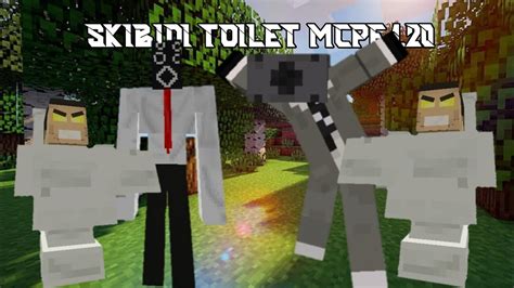 Addon Skibidi Toilet Mcpe 120 Youtube