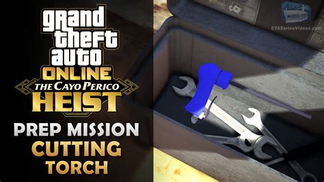 Gta Online The Cayo Perico Heist Prep Cutting Torch Solo Youtube