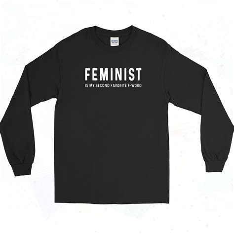 Feminist Long Sleeve Shirt Style Sclothes Com