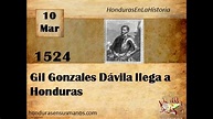 Honduras en la historia - 10 de marzo 1524 Gil Gonzales Dávila llega a ...