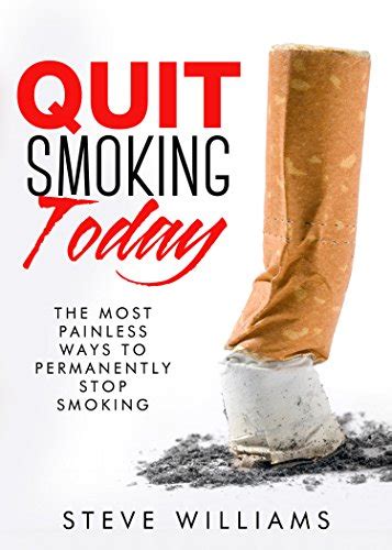 Quit Smoking Today The Most Painless Ways To Permanently Stop Smoking