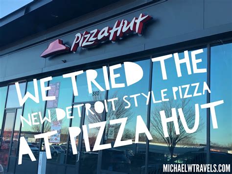 We Tried The New Detroit-Style Pizza At Pizza Hut 1 - Michael W Travels...