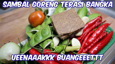 Lalapan sambel terasi pete sayur mentah. SAMBAL GORENG TERASI BANGKA ... UEENAAAKKK BUANGEEETTT - YouTube | Resep masakan indonesia ...