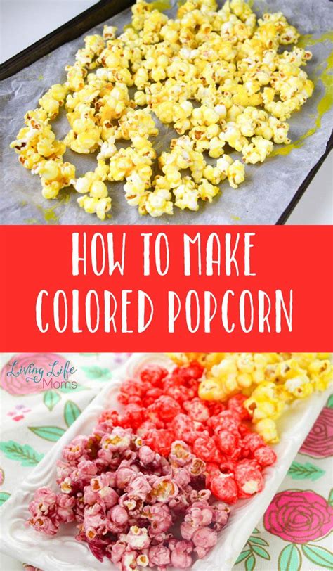 How To Make Colored Popcorn Recipe Colored Popcorn Popcorn Recipes