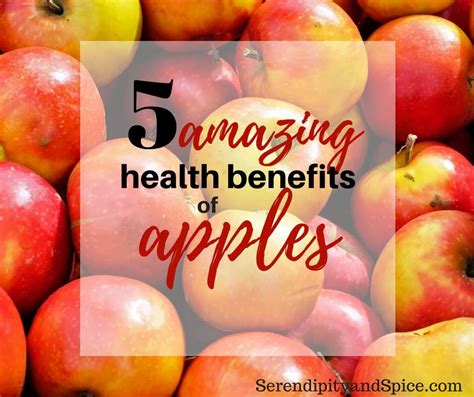 Health Benefits Of Apples Serendipity And Spice