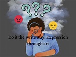 Do it the write way: expression through art – The Chant
