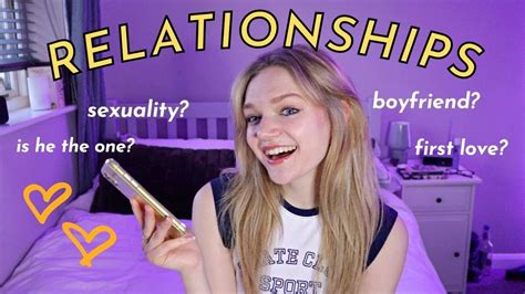let s talk about relationships ♥ first love sexuality breakups more youtube