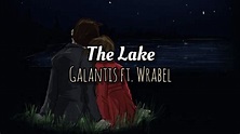 Galantis - The Lake ft. Wrabel (Lyrics) - YouTube