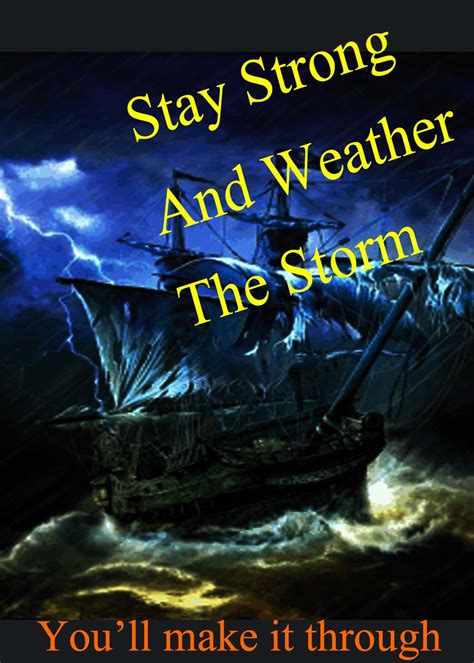 Stay Strong And Weather The Storm Youll Make It Through ~ Success