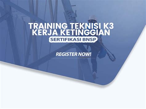 Training Teknisi K3 Kerja Ketinggian Sertifikasi Bnsp Training Ahli