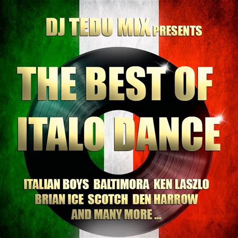 Mixes Y Megamixes The Best Of Italo Dance By Dj Tedu