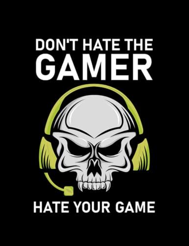 Gamers Dont Hate The Gamer Hate Your Game 5 Notebook Journal Logbook